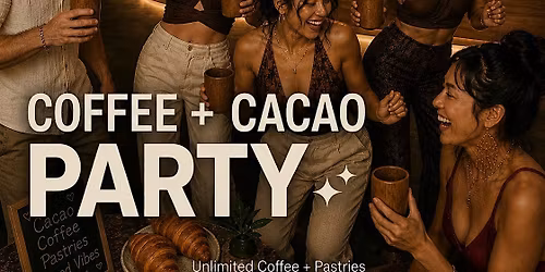 Coffee + Cacao Party at ZENDEN
