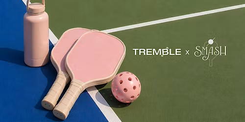 TREMBLE x SMASH - Pkl&Pilates