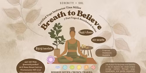 Breathe to Believe Series: Session Seven: Crown Chakra