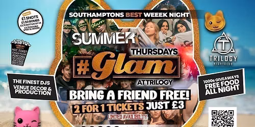 Glam Thursdays | SUMMER GLAM - BRING A FRIEND FREE! \ud83e\udd2f \u00a31 Shots All Night! \ud83e\udd43