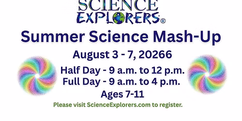Science Explorers Camp - Summer Science Mash-Up (Half Day)