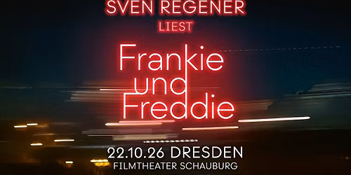 Sven Regener liest ,,Frankie und Freddie" \/\/ Dresden, Schauburg