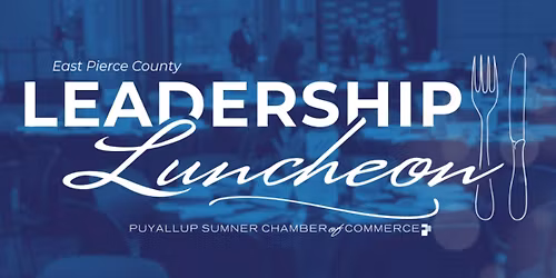 East Pierce County Leadership Luncheon: Rooted in Community