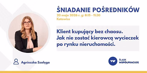 \u015al\u0105sk Wsp\u00f3\u0142pracuje - \u015bniadanie dla bran\u017cy nieruchomo\u015bci MAJ