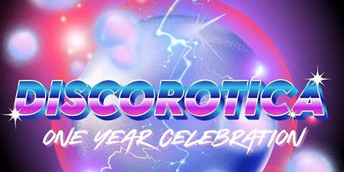 Discorotica Queer Club Night: One Year Celebration