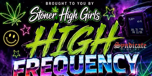 Stoner High Girls Presents High Frequency