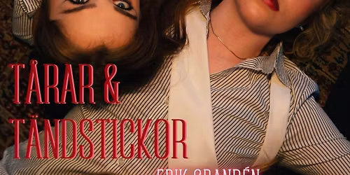 T\u00e5rar & T\u00e4ndstickor live p\u00e5 Potatisen + Erik Grand\u00e9n
