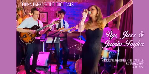 Fiona Parke & the Cool Cats - Pop, Jazz & James Taylor
