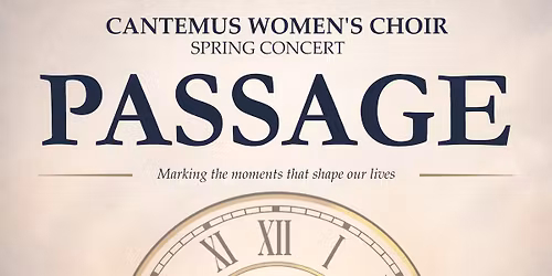 Passage - Spring Concert by Cantemus Women's Choir