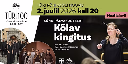 Tallinna Kammerorkester, Estonian Voices ja Kristiina Poska. T\u00dcRI LINN 100 K\u00d5LAV KINGITUS