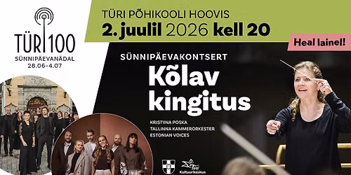 Tallinna Kammerorkester, Estonian Voices ja Kristiina Poska. T\u00dcRI LINN 100 K\u00d5LAV KINGITUS