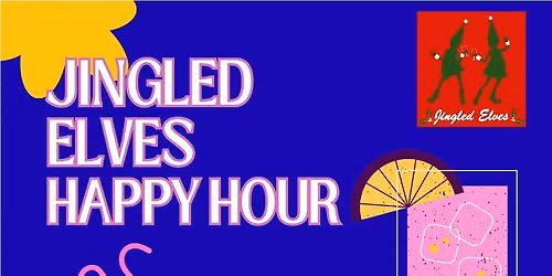 Jingled Elves Happy Hour