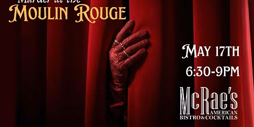 Murder at the Moulin Rouge: A McRae\u2019s Mystery Dinner with Mystery Theater Dallas