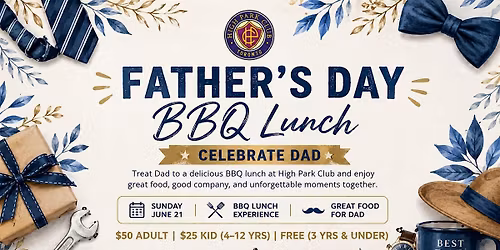 Father\u2019s Day BBQ Lunch at High Park Club \u2013 First Seating