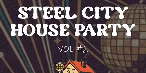 Steel City House Party Volume #2 Reece Johnson + SCHP Residents