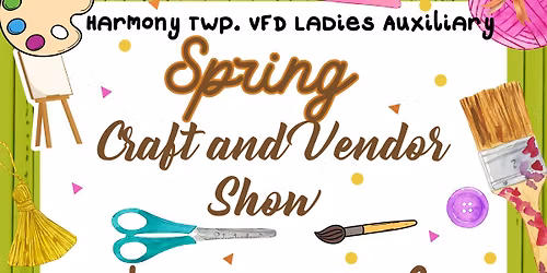 Harmony Twp. VFD Ladies Auxiliary - Spring Craft and Vendor Show