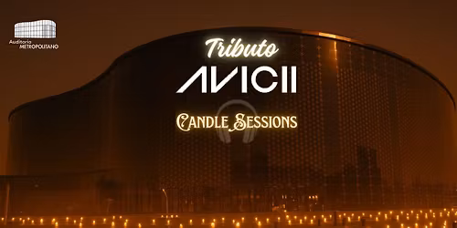 Candle Sessions Tributo AVICII (Puebla)