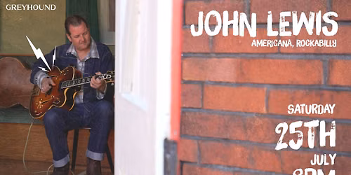 John Lewis - Free Entry Gig at The Greyhound Fishponds