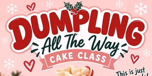 Dumpling all the Way Cake Class