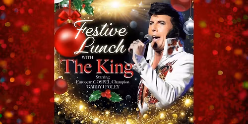 Festive Lunch with The King - Elvis Tribute
