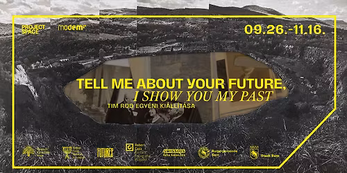 ID\u0150SZAKI KI\u00c1LL\u00cdT\u00c1S: Tell me about your Future, I Show you my Past - Tim Rod egy\u00e9ni ki\u00e1ll\u00edt\u00e1sa