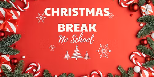 Christmas Break No school