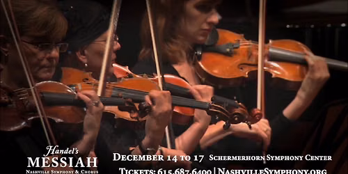 Nashville Symphony - Handel's Messiah at Schermerhorn Symphony Center