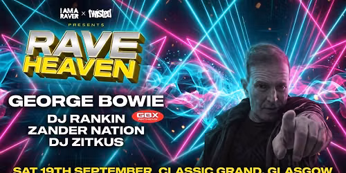 Rave Heaven - George Bowie (GBX Anthems), DJ Rankin, Zander Nation + DJ Zitkus