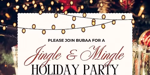 BUBAA’s Jingle & Mingle Holiday Party 🎉