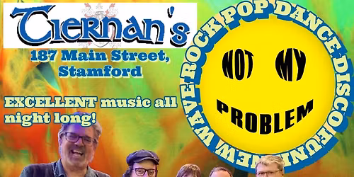 NOT MY PROBLEM! Back at Tiernan\u2019s!