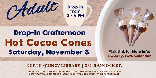 Adult Drop-In Crafternoon @ North Quincy: Hot Cocoa Cones