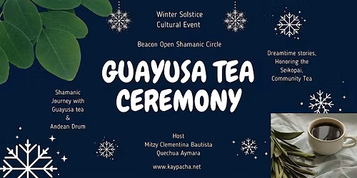 Guayusa Tea Ceremony  **Winter Solstice**  Beacon Open Shamanic Circle