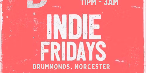 FLYNIGHT PRESENTS - INDIE FRIDAYS @ DRUMMONDS