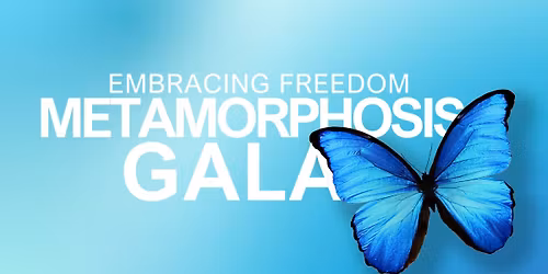 Metamorphosis Gala with Embracing Freedom