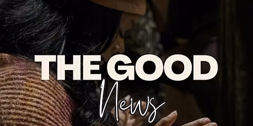 The Good News: \u201cMOVING FORWARD\u201d Year-End Service