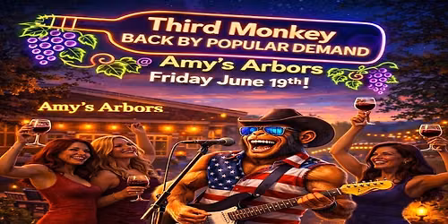 Back by Popular Demand!  Third Monkey ROCKS Amy's Arbors