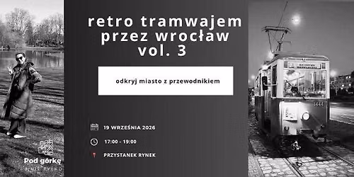 "Retro tramwajem przez Wroc\u0142aw vol. 3 - odkryj miasto z przewodnikiem" 