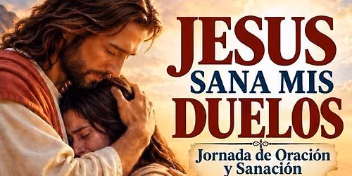 Jesus Sana mis Duelos - Dallas, Texas