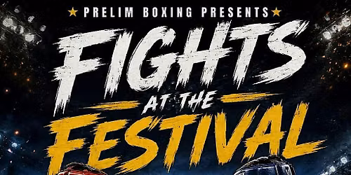 Prelim Boxing Presents: Fights at the Festival