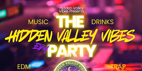 The Hidden Valley Vibes EDM Party