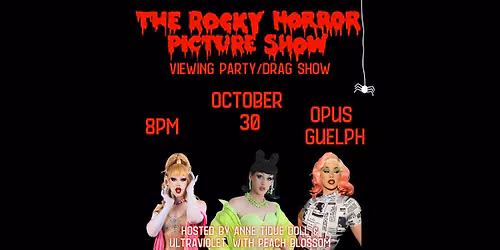 ROCKY HORROR VIEWING PARTY\/DRAG SHOW LIVE IN GUELPH!