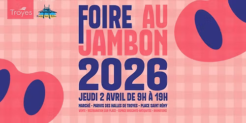 FOIRE AU JAMBON 2026 \ud83d\udc37\ud83c\udff0 \u00c0 TROYES