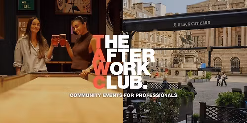 Networking Social - The After Work Club x Black Cat Club (Liverpool)