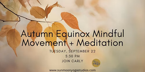 Autumn Equinox Mindful Movement & Meditation