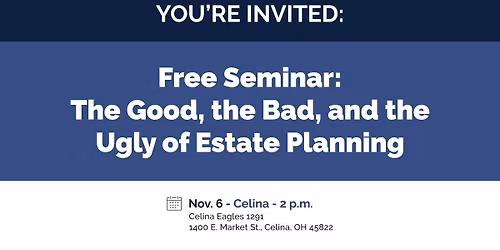  The Good, the Bad and the Ugly of Estate Planning - FREE Seminar