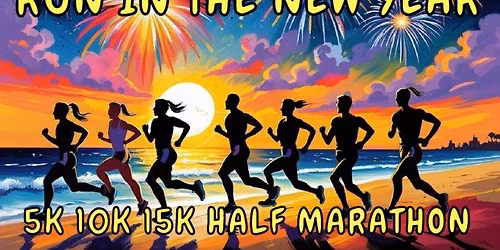 Run in the New Year 5k, 10k, 15k, Half Marathon