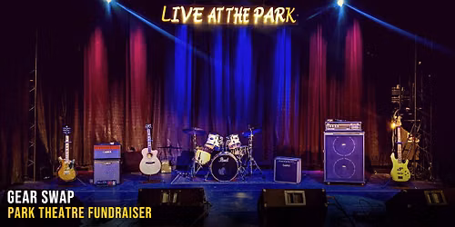 Gear Swap Fundraiser \u2605 Park Theatre