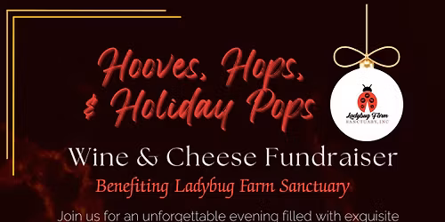 Hooves, Hops, and Holiday Pops, Wine and Cheese Fundraiser