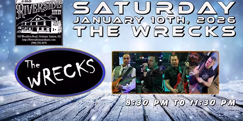 The Wrecks at Riverside Inn Saturday January 10th!