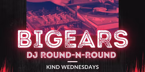 Kind Wednesdays w\/ BIGEARS !